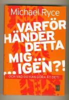 VARF&Ouml;R H&Auml;NDER DETTA MIG .... IGEN? och vad du kan g&ouml;ra &aring;t det!