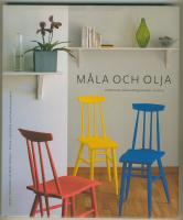 M&Aring;LA OCH OLJA - traditionella ytbehandlingsmetoder inomhus
