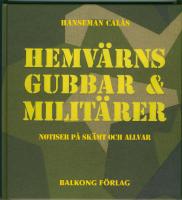 HEMV&Auml;RNSGUBBAR & MILIT&Auml;RER  -  Notiser p&aring; sk&auml;mt och allvar
