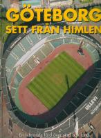 G&ouml;teborg sett fr&aring;n himlen : en hisnande f&auml;rd &ouml;ver stad och land