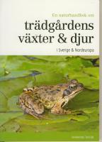 En naturhandbok om tr&auml;dg&aring;rdens v&auml;xter & djur