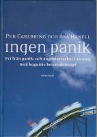 Ingen panik : fri från panik- och ångestattacker i 10 steg med kognitiv beteendeterapi