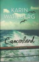Cancerland - tur & retur : livet som l&auml;kare och patient