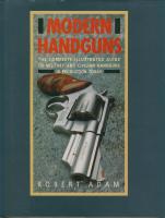 Modern handguns - "The complete illustrated guide to military and civilian handguns in production today"