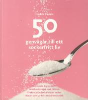 50 genv&auml;gar till ett sockerfritt liv