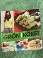 Gr&ouml;n i k&ouml;ket : vegetarisk kokbok