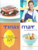 Tinas mat : 50 recept fr&aring;n programmet i SVT