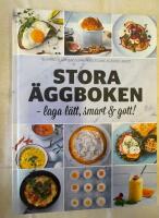 Stora &auml;ggboken : laga l&auml;tt, smart & gott