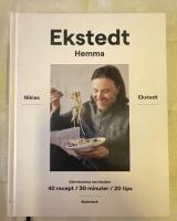 Ekstedt hemma : stj&auml;rnkockens nya klassiker - 40 recept / 30 minuter / 20 tips