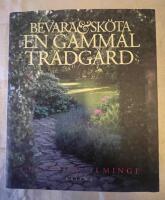 Bevara och sk&ouml;ta en gammal tr&auml;dg&aring;rd