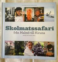 Skolmatssafari : fr&aring;n Malm&ouml; till Kiruna