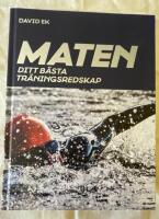 Maten : ditt b&auml;sta tr&auml;ningsredskap