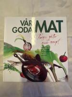 V&aring;r goda mat : rappa r&ouml;ster och rosade recept