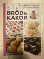 Lindas br&ouml;d & kakor : de 50 popul&auml;raste recepten fr&aring;n Lindas bakskola