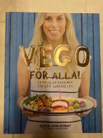 Vego f&ouml;r alla! : l&auml;ttlagad gr&ouml;n mat f&ouml;r ett sundare liv