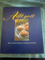 Allt gott : bakverk fr&aring;n Blekinge, Sm&aring;land och &Ouml;land