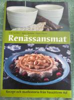 Ren&auml;ssansmat : recept och mathistoria fr&aring;n Vasa&auml;ttens tid