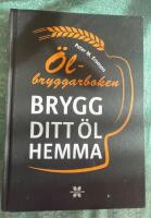 &Ouml;lbryggarboken : brygg ditt eget &ouml;l hemma
