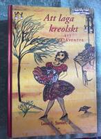 Att laga kreolskt : ett mat&auml;ventyr