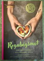 Regnb&aring;gsmat : f&ouml;r &ouml;kad energi och h&aring;llbar h&auml;lsa