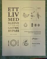 Ett liv med sleeve eller gastric bypass : om kost, fysisk aktivitet och livsstilsf&ouml;r&auml;ndring inf&ouml;r och efter en sleeve gastrectomy