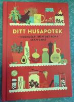 Ditt husapotek : huskurer fr&aring;n det egna skafferiet