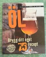 &Ouml;l : brygg ditt eget - 75 recept