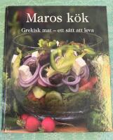 Maros k&ouml;k : grekisk mat - ett s&auml;tt att leva