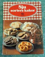 Sju sorters kakor : 325 recept p&aring; vetebr&ouml;d, mjuka kakor, sm&aring;kakor, t&aring;rtor och bakelser