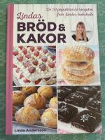 Lindas br&ouml;d & kakor : de 50 popul&auml;raste recepten fr&aring;n Lindas bakskola