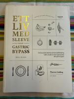 Ett liv med sleeve eller gastric bypass : om kost, fysisk aktivitet och livsstilsf&ouml;r&auml;ndring inf&ouml;r och efter en sleeve gastrectomy