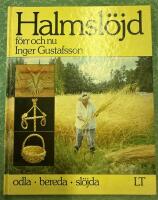 Halmsl&ouml;jd f&ouml;rr och nu : [odla, bereda, sl&ouml;jda]