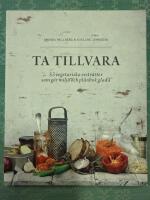 Ta tillvara : 53 vegetariska restr&auml;tter som g&ouml;r milj&ouml; och pl&aring;nbok glada