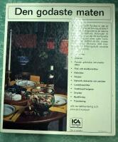 Den godaste maten : mat f&ouml;r vardag och fest fr&aring;n Ica provk&ouml;k