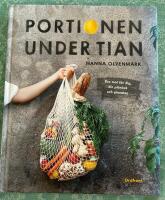 Portionen under tian : bra mat f&ouml;r dig, din pl&aring;nbok och planeten