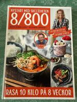 Nystart med succ&eacute;dieten 8/800 : rasa 10 kilo p&aring; 8 veckor