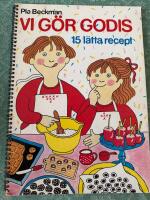 Vi g&ouml;r godis - 15 l&auml;tta recept