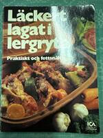 L&auml;ckert lagat i lergryta : Praktiskt och fettsn&aring;lt