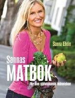 Sannas matbok : f&ouml;r den sj&auml;lvl&auml;kande m&auml;nniskan
