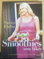 Smoothies som l&auml;ker : recept som h&aring;ller dig pigg, frisk och d&auml;mpar inflammationer