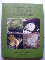 Tr&auml;dg&aring;rdens grunder : s&aring;dd och plantering