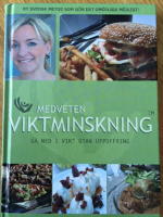 Medveten viktminskning : g&aring; ned i vikt utan uppoffring