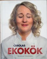 Carolas ekok&ouml;k : mat som smakar p&aring; riktigt