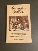 Den utsatta familjen : liv, arbete och samlevnad i olika nordiska milj&ouml;er under de senaste tv&aring;hundra &aring;ren : en antologi fr&aring;n Familjehistoriska projektet vid Historiska institutionen, Uppsala universitet