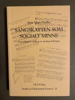 S&aring;ngskatten som socialt minne : en pedagogisk studie av en samling skols&aring;nger