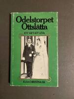 Odelstorpet Ottsl&auml;tta : ett s&auml;tt att leva