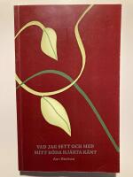 Vad jag sett och med mitt r&ouml;da hj&auml;rta k&auml;nt