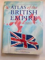 Atlas of the British Empire. A New Perspective on the British Empire from 1500 to the Present.