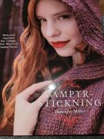 Vampyrstickning : sticka med inspiration fr&aring;n Twilight, True Blood och Vamp