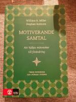 Motiverande samtal : att hj&auml;lpa m&auml;nniskor till f&ouml;r&auml;ndring